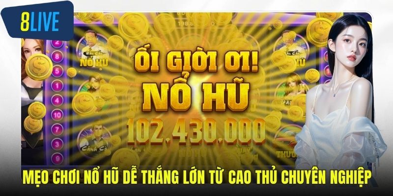 mẹo chơi nổ hũ dễ thắng